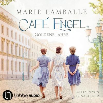 Goldene Jahre - Café Engel, Teil 5 - Marie Lamballe, Audio, 9783754013663