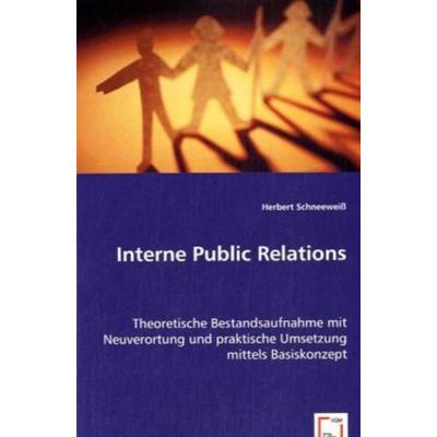 Schneeweiß, H: Interne Public Relations, Taschenbuch von Herbert Schneeweiss, VDM, 978-3-8364-8697-2