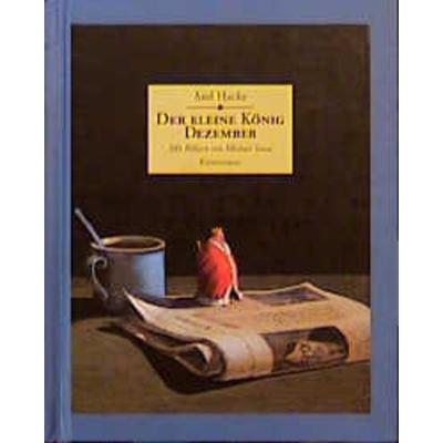 Der kleine König Dezember, Gebundene Ausgabe von Axel Hacke, Kunstmann, A