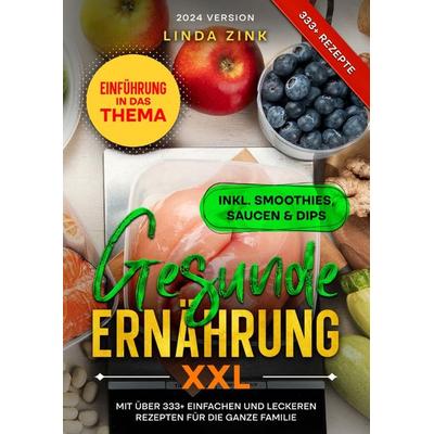 Gesunde Ernährung XXL, Taschenbuch von Linda Zink, Epubli, 978-3-7584-5733-3