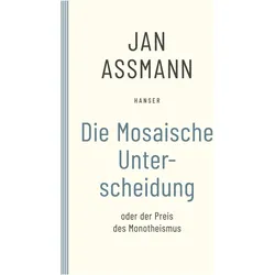 Die Mosaische Unterscheidung, Sachbücher von Jan Assmann