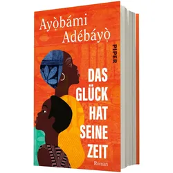 Das Glück hat seine Zeit, Belletristik von Ayobami Adebayo, Simone Jakob