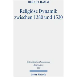 Religise Dynamik zwischen 1380 und 1520, Fachbücher von Berndt Hamm