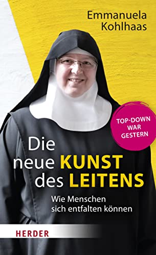Kohlhaas, Sr. Emmanuela - Die neue Kunst des Leitens: Wie Menschen sich entfalten können. Top-Down war gestern - Preis vom 12.10.2026 11:37:12 h