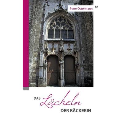 Das Lächeln der Bäckerin, Taschenbuch von Peter Ostermann, BoD – Books on Demand, 978-3-8448-1246-6