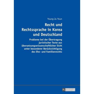 Recht und Rechtssprache in Korea und Deutschland, Taschenbuch von Young-Ju Youn, Peter Lang GmbH, Internationaler Verlag der Wissenschaften,
