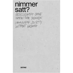 Nimmersatt? Gesellschaft ohne Wachstum denken, Fachbücher von LWL-Museum für Kunst und Kultur, Westfälischer Kunstverein, Kunsthalle Münster