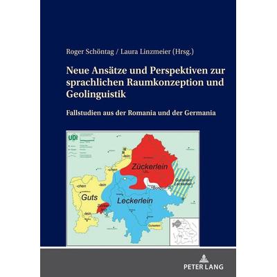 Neue Ansätze und Perspektiven zur sprachlichen Raumkonzeption und Geolinguistik, Gebundene Ausgabe von , Peter Lang GmbH, Internationaler Verlag der