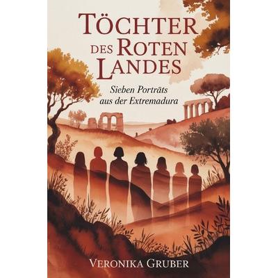 Töchter des roten Landes, Taschenbuch von Veronika Gruber, Epubli, 978-3-565-41799-5