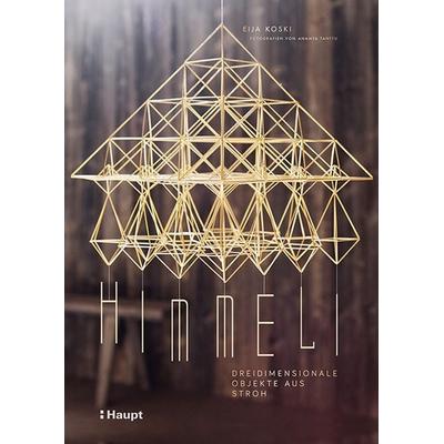 Himmeli - dreidimensionale Objekte aus Stroh, Gebundene Ausgabe von Eija Koski, Haupt Verlag, 978-3-258-60255-4