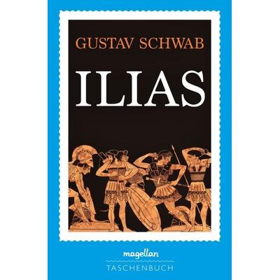 Ilias, Taschenbuch von Gustav Schwab, Magellan, 978-3-7348-8300-2