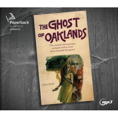 The Ghost of Oaklands - Dan Ross, CD, 9781685922467