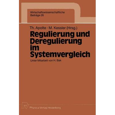 Regulierung und Deregulierung im Systemvergleich, Taschenbuch von , Physica, 978-3-7908-0462-1