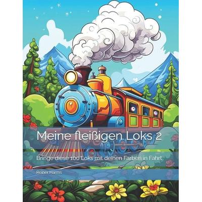 Meine fleißigen Loks 2, Taschenbuch von Reiner Harms, Independently Published