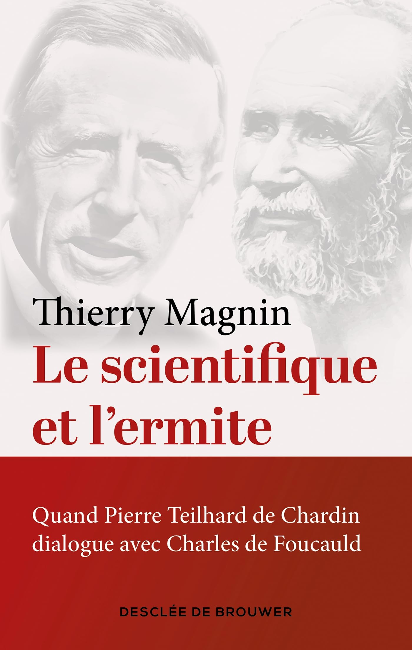 Thierry Magnin - Le scientifique et l'ermite : quand Pierre Teilhard de Chardin dialogue avec Charles de Foucauld - Preis vom 02.10.2026 23:42:20 h