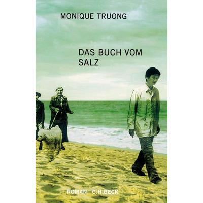Das Buch vom Salz, Gebundene Ausgabe von Monique Truong, C.H. Beck, 978-3-406-69835-4