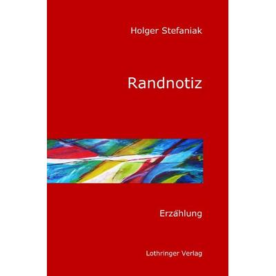 Randnotiz, Taschenbuch von Holger Stefaniak, Epubli, 978-3-7584-9131-3