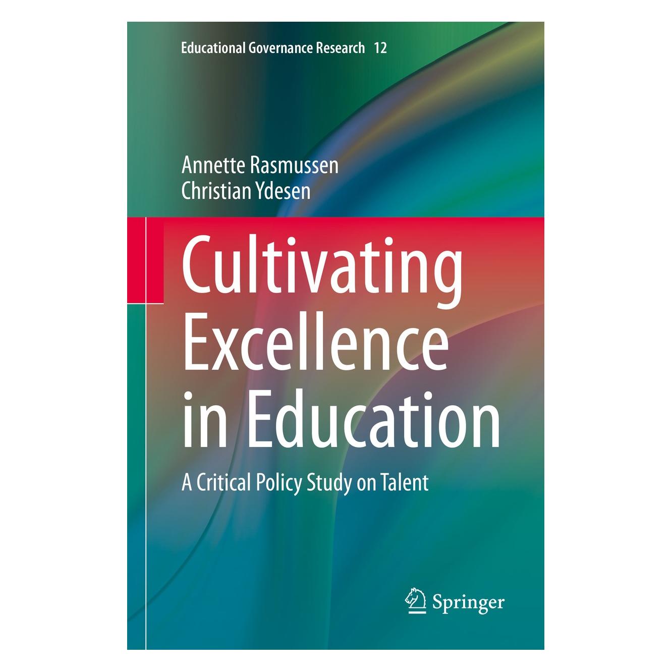 Springer Cultivating Excellence in Education (Englisch, Hardcover, Annette Rasmussen, Christian Ydesen) (9783030333539)