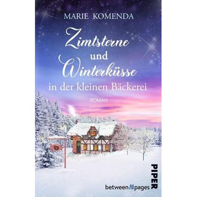 Zimtsterne und Winterküsse in der kleinen Bäckerei, Taschenbuch von Marie Komenda, Piper Taschenbuch, 978-3-492-50793-6