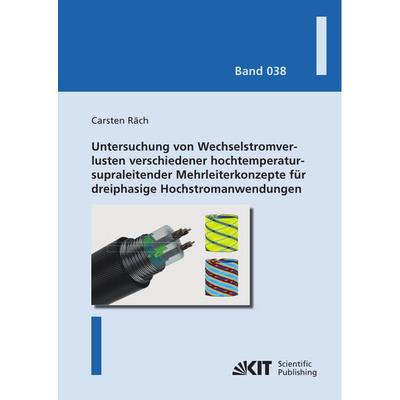 Untersuchung von Wechselstromverlusten verschiedener hochtemperatursupraleitender Mehrleiterkonzepte für dreiphasige Hochstromanwendungen, Taschenbuch