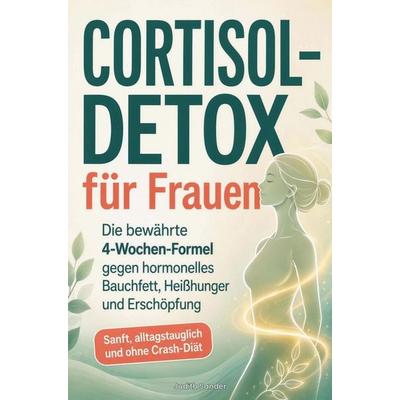 Cortisol-Detox für Frauen, Taschenbuch von Judith Sander, Medivum Verlag, 978-3-911123-21-1
