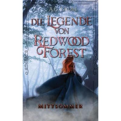 Die Legende von Redwood Forest, Taschenbuch von A. G. Grube, Independently Published