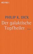 Dick, Philip K. - Der galaktische Topfheiler - Preis vom 14.10.2026 23:07:16 h