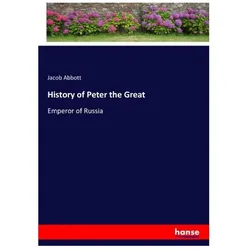 History of Peter the Great, Belletristik von Jacob Abbott