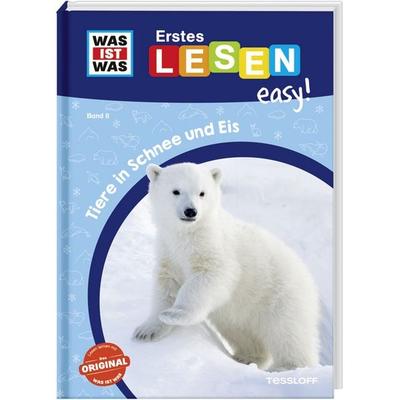 WAS IST WAS Erstes Lesen easy! Band 8. Tiere in Schnee und Eis, Gebundene Ausgabe von Sonja Meierjürgen, Tessloff Verlag Ragnar Tessloff GmbH & Co.