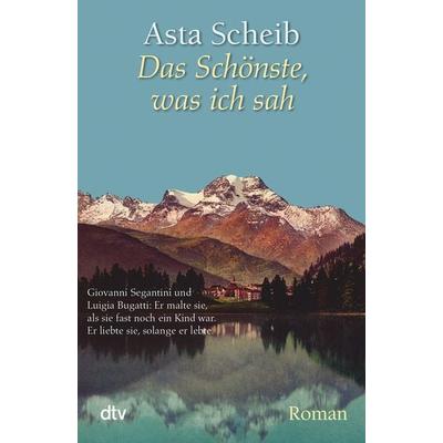 Das Schönste, was ich sah, Taschenbuch von Asta Scheib, dtv, 978-3-423-21272-4