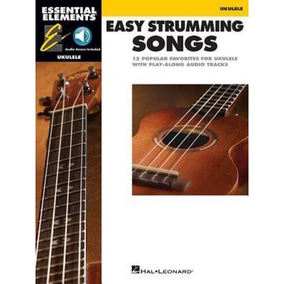 Essential Elements: Ukulele - Easy Strumming Songs Ukulele Sheet Music Songbook with Melody, Lyrics, Chord Frames, Strum Patterns and Online Audio