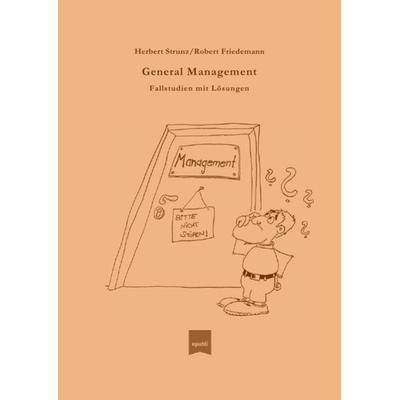 General Management, Taschenbuch von Dr. Herbert Strunz,Robert Friedemann, Epubli, 978-3-7450-6819-1