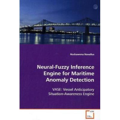 Novellus, R: Neural-Fuzzy Inference Engine for Maritime Anom, Taschenbuch von Roshawnna Novellus, VDM, 978-3-639-11864-3