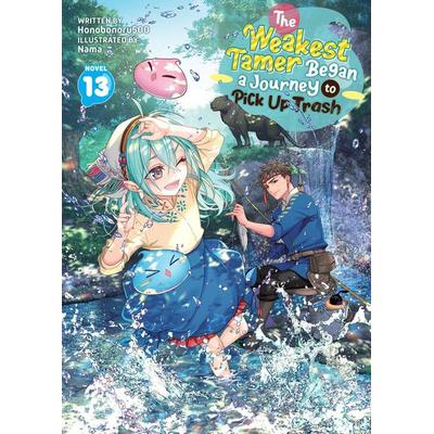 The Weakest Tamer Began a Journey to Pick Up Trash (Light Novel) Vol. 13, Taschenbuch von Honobonoru500, Random House N.Y.