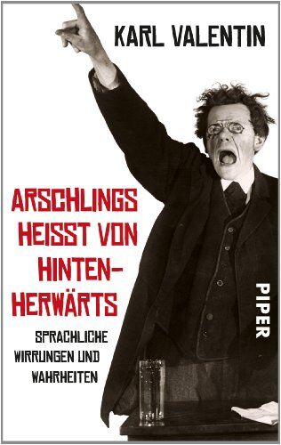 Karl Valentin - Arschlings heißt von hintenherwärts: Sprachliche Wirrungen und Wahrheiten - Preis vom 30.09.2026 22:30:23 h