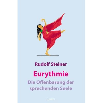 Eurythmie – die Offenbarung der sprechenden Seele, Taschenbuch von Rudolf Steiner, Epubli, 978-3-7529-3793-0