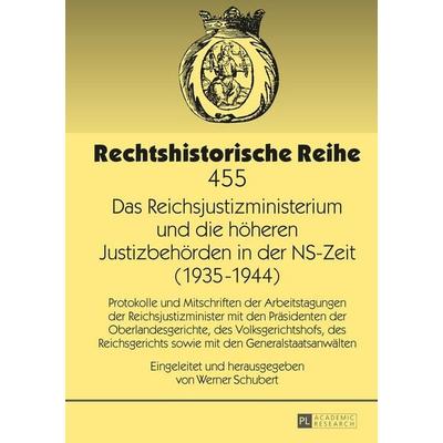 Das Reichsjustizministerium und die höheren Justizbehörden in der NS-Zeit (1935–1944), Gebundene Ausgabe von , Peter Lang GmbH, Internationaler Verlag