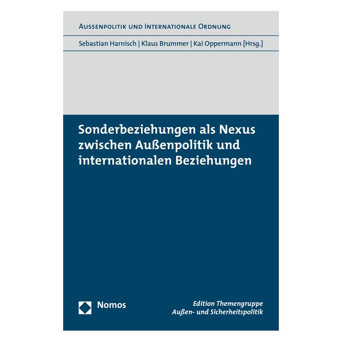 Nomos Sonderbeziehungen als Nexus zwischen Aussenpolitik und internationalen Beziehungen (Deutsch, Softcover, Kai Oppermann, Klaus Brummer, Sebastian Harnisch) (8293808)