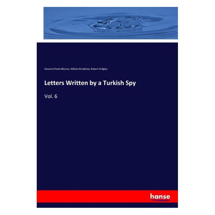 Hansebooks Letters Written by a Turkish Spy (Englisch, Softcover, Giovanni Paolo Marana, Robert Midgley, William Bradshaw) (55938562)