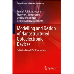 Modelling and Design of Nanostructured Optoelectronic Devices, Fachbücher von Jagdish A. Krishnaswamy, Praveen C. Ramamurthy, Gopalkrishna Hegde, Debiprosad Roy Mahapatra