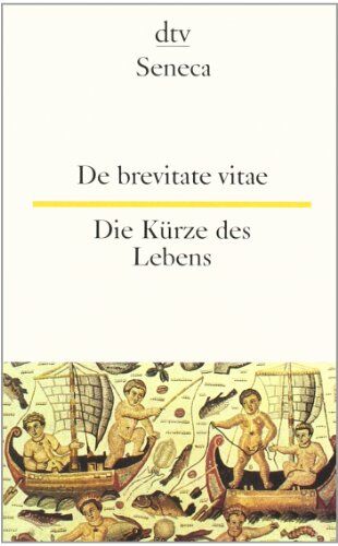 Seneca - zweisprachig: De brevitate vitae - Die Kürze des Lebens - Preis vom 09.10.2026 07:28:09 h