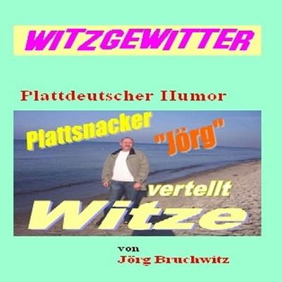 Witzgewitter - Jörg Bruchwitz, Audio, 9783939531111