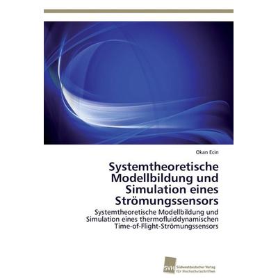 Systemtheoretische Modellbildung und Simulation eines Strömungssensors, Taschenbuch von Okan Ecin, Südwestdeutscher Verlag für Hochschulschriften,