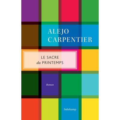 Le Sacre du printemps, Taschenbuch von Alejo Carpentier, Suhrkamp, 978-3-518-47211-8