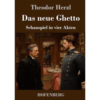 Das neue Ghetto, Gebundene Ausgabe von Theodor Herzl, BoD - Books on Demand, 978-3-7437-5234-4