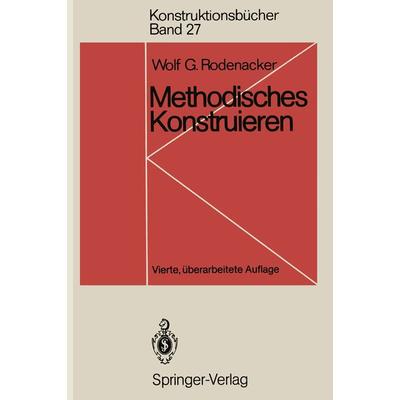 Methodisches Konstruieren, Taschenbuch von Wolf G. Rodenacker, Springer Berlin, 978-3-540-53977-3