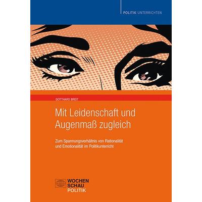 Mit Leidenschaft und Augenmaß zugleich, Taschenbuch von Gotthard Breit, Wochenschau, 978-3-7344-0372-9