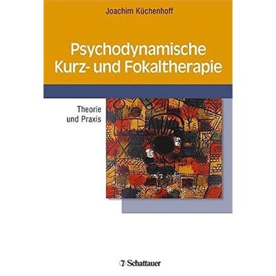 Psychodynamische Kurz- und Fokaltherapie, Taschenbuch von Joachim Küchenhoff, Schattauer, 978-3-7945-2354-2