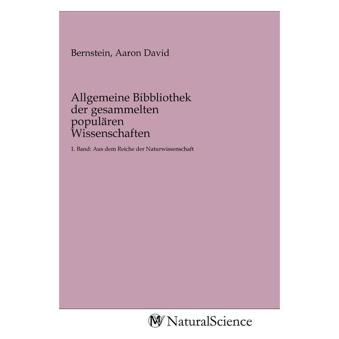 MV-NaturalScience Allgemeine Bibbliothek der gesammelten populären Wissenschaften (Deutsch, Softcover, Aaron David Bernstein) (56144305)