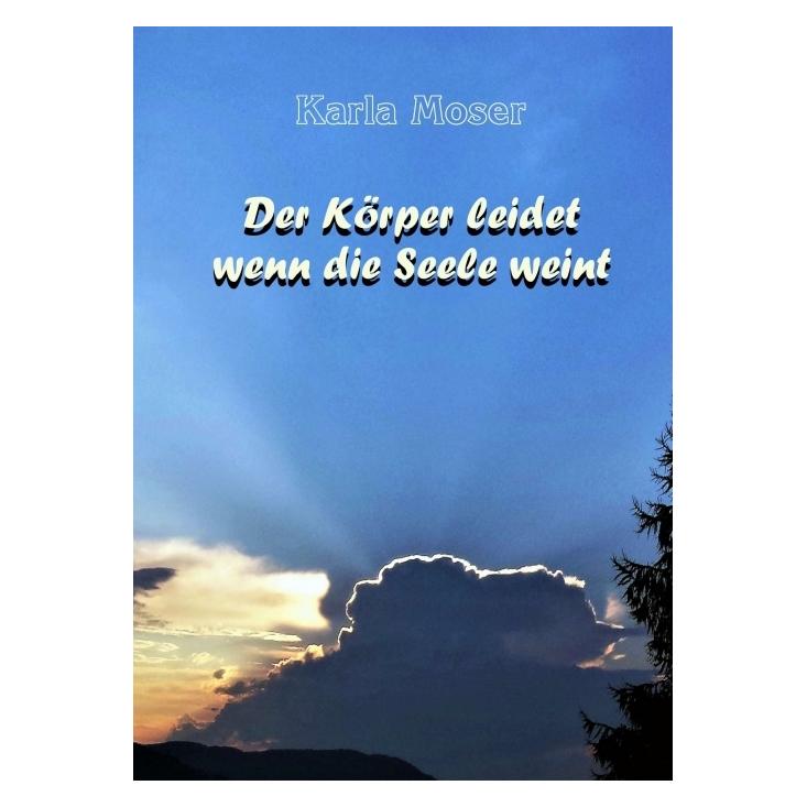 AnamCaraHaus von Asenhain Der Körper leidet wenn die Seele weint (Deutsch, Softcover, Karla Moser) (35211383)
